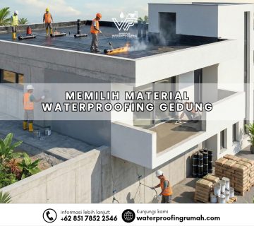 "Ilustrasi pengerjaan berbagai metode waterproofing pada atap, dinding, dan fondasi bangunan, sebagai gambar utama untuk artikel 'MEMILIH MATERIAL WATERPROOFING GEDUNG'.