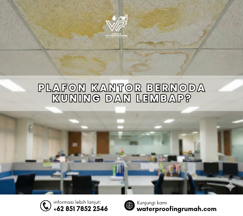 Plafon kantor bocor noda kuning, ciri-ciri dak beton rembes, bahaya plafon lembap bagi kesehatan, jasa perbaikan atap bocor Jakarta.