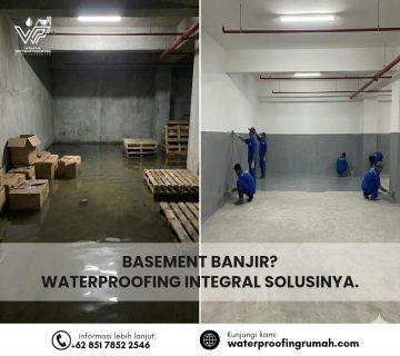 Perbandingan basement banjir dan kering, solusi waterproofing integral untuk ruang bawah tanah, jasa anti banjir basement gedung, perbaikan kebocoran air tanah Jakarta.