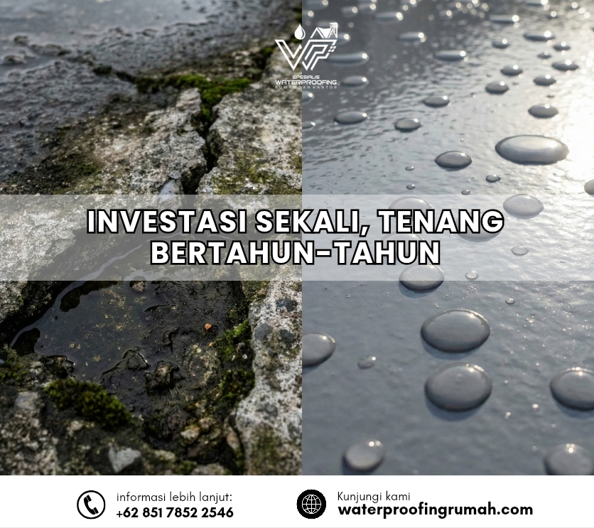 Perbandingan split-screen: beton retak berlumut (kiri) vs permukaan waterproof dengan air menggenang (kanan). Teks tengah: "INVESTASI SEKALI, TENANG BERTAHUN-TAHUN".