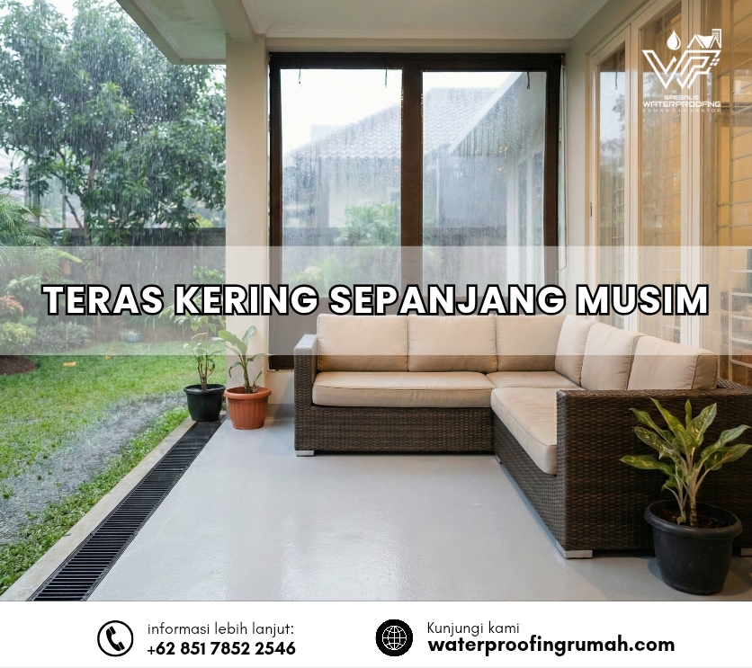 Teras rumah dengan sofa rotan dan tanaman pot tetap kering meski hujan deras di luar. Lantai teras telah dilapisi waterproofing. Teks besar di tengah gambar berbunyi "TERAS KERING SEPANJANG MUSIM