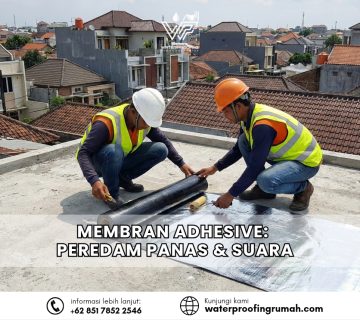 "Pemasangan waterproofing membran adhesive berlapis aluminium foil pada atap dak beton yang berfungsi sebagai penolak panas matahari dan peredam suara hujan."