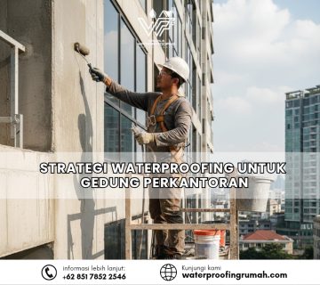 "Proses aplikasi waterproofing dinding luar (facade) pada gedung perkantoran bertingkat untuk perlindungan struktur dari cuaca ekstrem."